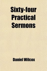 Sixty-four Practical Sermons