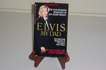 Elvis My Dad: The Unauthorized Biography of Lisa Marie Presley