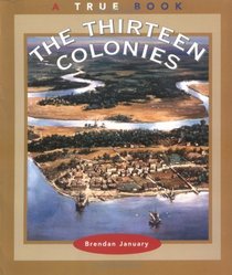 The Thirteen Colonies (True Books: American History)