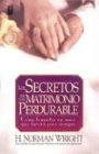 Secretos de un Matrimonio perdurable : The secret of a lasting Marriage