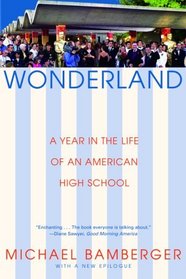 Wonderland: A Year In The Life Of An American High School