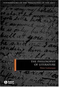 The Philosophy of Literature (Foundations of the Philosophy of the Arts)