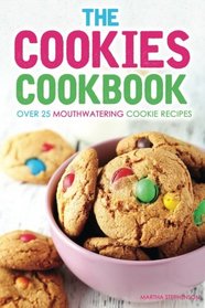 The Cookies Cookbook: Over 25 Mouthwatering Cookie Recipes