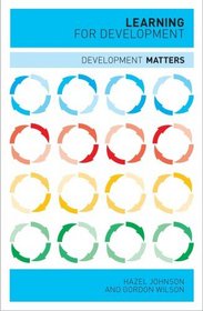 Learning for Development (Development Matters)