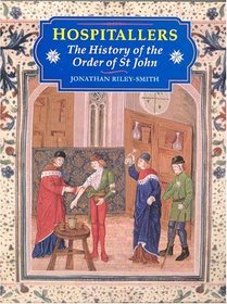 Hospitallers: The History of the Orders of St. John
