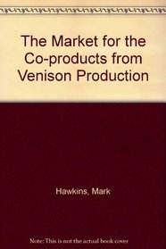 The Market for the Co-products from Venison Production