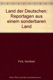 Land der Deutschen: Reportagen aus einem sonderbaren Land (German Edition)