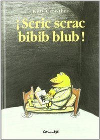 Scric Scrac Bibib Blub! / Scritch scratch dip clapote! (Spanish Edition)