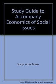 Study Guide to Accompany Economics of Social Issues