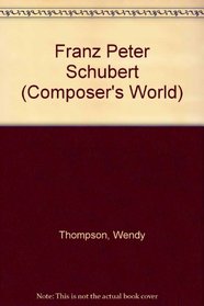 Franz Peter Schubert (Composer's World)