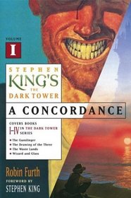 Stephen King's The Dark Tower: A Concordance, Vol. 1