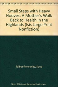 Small Steps With Heavy Hooves (Isis Large Print Nonfiction)