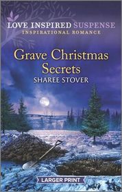 Grave Christmas Secrets (Love Inspired Suspense, No 859) (Larger Print)