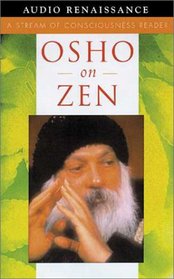 Osho on Zen: A Stream of Consciousness Reader (A stream of consciousness reader)