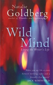 Wild Mind: Living the Writer's Life