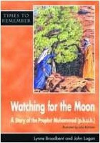 Watching the Moon: Pupils' Book: A Story for Id-ul-Fitr (Times to remember)