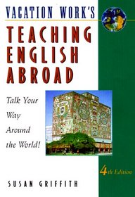 Teaching English Abroad: Talk Your Way Around the World! (4th ed)