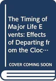 The Timing of Major Life Events: Effects of Departing from the Clock (Working Papers 300)