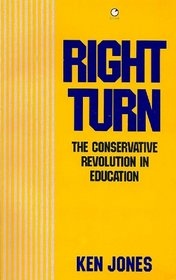 Right Turn: The Conservative Revolution in Education