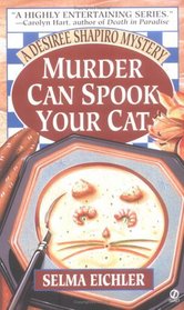 Murder Can Spook Your Cat (Desire Shapiro, Bk 5 )