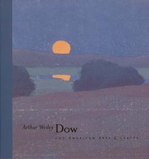 Arthur Wesley Dow and the American Arts and Crafts