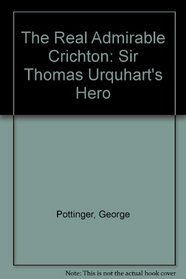 The Real Admiral Crichton: Sir Thomas Urquhart's Hero