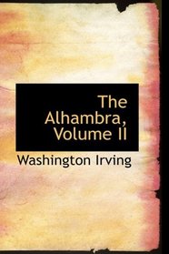 The Alhambra, Volume II