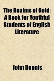 The Realms of Gold; A Book for Youthful Students of English Literature
