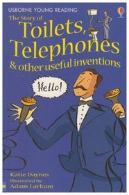 The Story Of Toilets, Telephones & Other Useful Inventions (Turtleback School & Library Binding Edition)