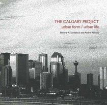 The Calgary Project: Urban Form/ Urban Life