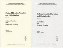Cultural Identity, Pluralism, And Globalization (Cultural Heritage and Contemporary Change. Series VII, Seminars on Cultures and Values, V. 13.)