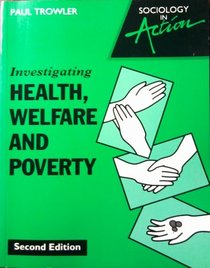 Investigating Health, Welfare and Poverty