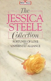 The Jessica Steele Collection: Fortunes of Love / Unfriendly Alliance