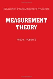Measurement Theory: Volume 7: With Applications to Decisionmaking, Utility, and the Social Sciences (Encyclopedia of Mathematics and its Applications)