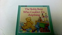 The Teddy Bear Who Couldn't Do Anything