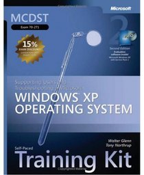 MCDST Self-Paced Training Kit (Exam 70-271): Supporting Users and Troubleshooting a Microsoft  Windows  XP Operating System, Second Edition (Pro-Certification (Paperback))