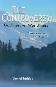 The Controversy: Godliness vs. Worldliness