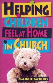Helping Children Feel at Home in Church (Children's Ministries)