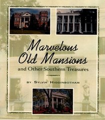 Marvelous Old Mansions: and Other Southern Treasures