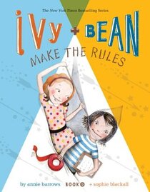 Ivy & Bean Make the Rules