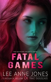 Fatal Games (The Rockford Security Series) (Volume 2)