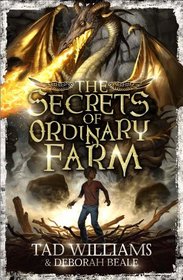 The Secrets of Ordinary Farm. by Tad Williams, Deborah Beale (Ordinary Farm Adventures)