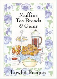 Muffins, Tea Breads & Gems