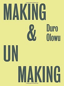 Making & Unmaking: Curated by Duro Olowu