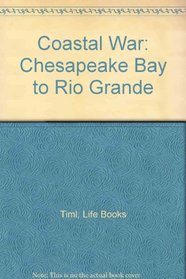 Coastal War: Chesapeake Bay to Rio Grande
