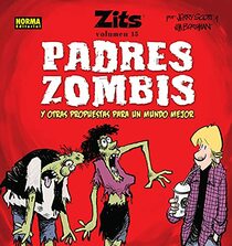 Zits 15. Padres zombis y otras propuestas para un mundo mejor