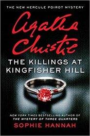 The Killings at Kingfisher Hill (New Hercule Poirot Mysteries, Bk 4)