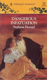 Dangerous Infatuation (Harlequin Romance, No 3237)
