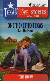 One Ticket to Texas (Texas Tycoons) (Greatest Texas Love Stories of All Time, No 23)