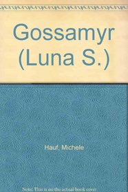 Gossamyr (Luna S.)